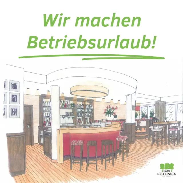 Wir machen Betriebsurlaub! 🏖

Liebe Gäste,
auch wir brauchen mal eine Pause. 😊

Das Hotel ist geschlossen vom 22.07 - 31.07.2025

Die Gaststätte ist geschlossen vom 22.07 - 06.08.2025

Bis dahin wünschen wir euch eine schöne Zeit. 

Das Team vom Hotel Drei Linden 🫶